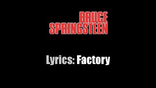 Lyrics: Bruce Springsteen / Factory