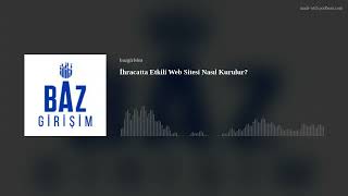 İhracatta Etkili Web Sitesi Nasıl Kurulur?