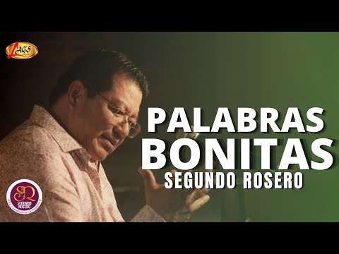 Con Palabras Bonitas - Segundo Rosero