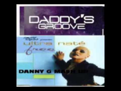 Daddy's Groove Vs. Ultranatè -Stellar & Free (Danny G Mash Up)