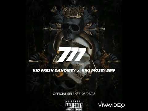 777 KID FRESH DAHOMEY X KIKI MOSEY BMF