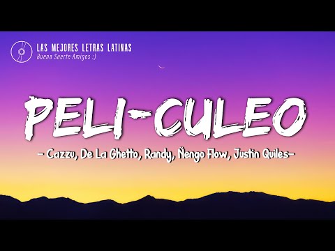 Cazzu, De La Ghetto, Randy, Ñengo Flow, Justin Quiles - Peli-Culeo Remix (Letra\Lyrics)