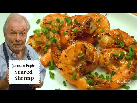 Jacques Pépin's Delicious Seared Shrimp in Shell Recipe | Cooking at Home  | KQED