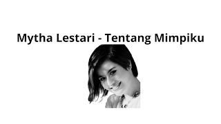 Download lagu Mytha Lestari   Tentang Mimpiku (lirik lagu) mp3