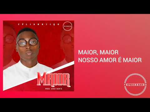 Félix Notiço -  Maior  (Oficial Vídeo Lyrics) prod.by Dyke Beatz