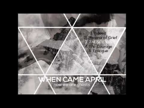 When Came April – These Eyes (Official Audio)