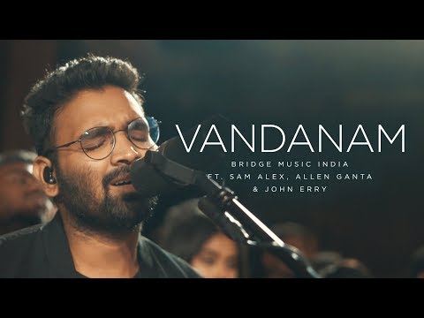 Vandanam | Telugu Worship Song - 4K | Bridge Music India ft. Sam Alex, Allen Ganta & John Erry