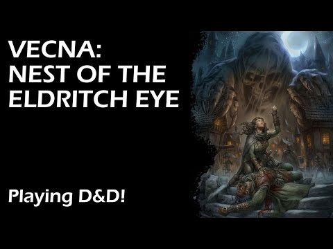 Playing Vecna: Nest of the Eldritch Eye. Prequel to Vecna: Eve of Ruin.