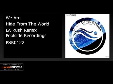 We Are - Hide From The World (LA Rush Remix)