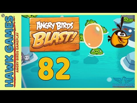 Angry Birds Blast 💥 Level 82 - 3 Stars Walkthrough, No Boosters