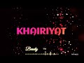 KHAIRIYAT (BONUS TRACK) | CHHICHHORE | Sushant, Shraddha | Pritam, Amitabh B|Arijit Singh