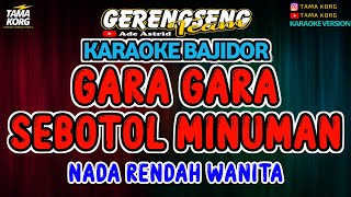 Download lagu GARA GARA SEBOTOL MINUMAN KARAOKE - BAJIDOR mp3 Download lagu GARA GARA SEBOTOL MINUMAN KARAOKE - BAJIDOR mp3