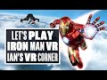 Let's Play Iron Man VR Episode 2 - THE GHOST WITH THE MOST - Ian's VR Corner