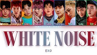 EXO 엑소 — White Noise (백색소음) [Color Coded Lyrics HAN/ROM/ENG]