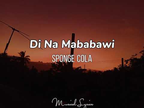 Di Na Mababawi - SpongeCola Lyrics🎶🎶