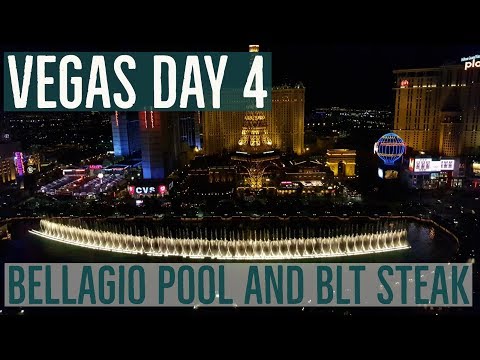 Bellagio Pool, Fountains and BLT Steak - Vegas 2017 Day 4