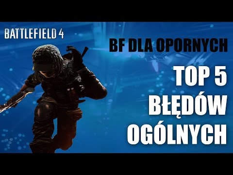 TOP 5 błędów ogólnych | Battlefield 4 |