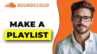 How To Make A Playlist On Soundcloud