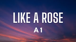 A1 - Like A Rose (Lyrics)