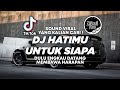 DJ DULU ENGKAU DATANG MEMBAWA HARAPAN DJ HATIMU UNTUK SIAPA VIRAL TIKTOK 2024 Jibril Pro Version