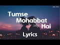 Tumse Mohabbat Hai JalRaj Lyrics TikTok Version Lyrics Music