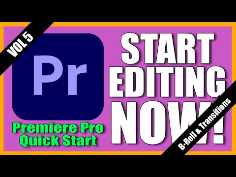 Premiere Pro Quick Start for Noobs Vol 5: B-Roll & Transitions