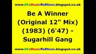 Be A Winner (Original 12" Mix) - Sugarhill Gang | Old Skool Rap Hip Hop | 80s Male Rap Groups