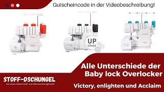 Alle Unterschiede der baby lock Overlocker victory, enlighten, Acclaim | STOFF-DSCHUNGEL