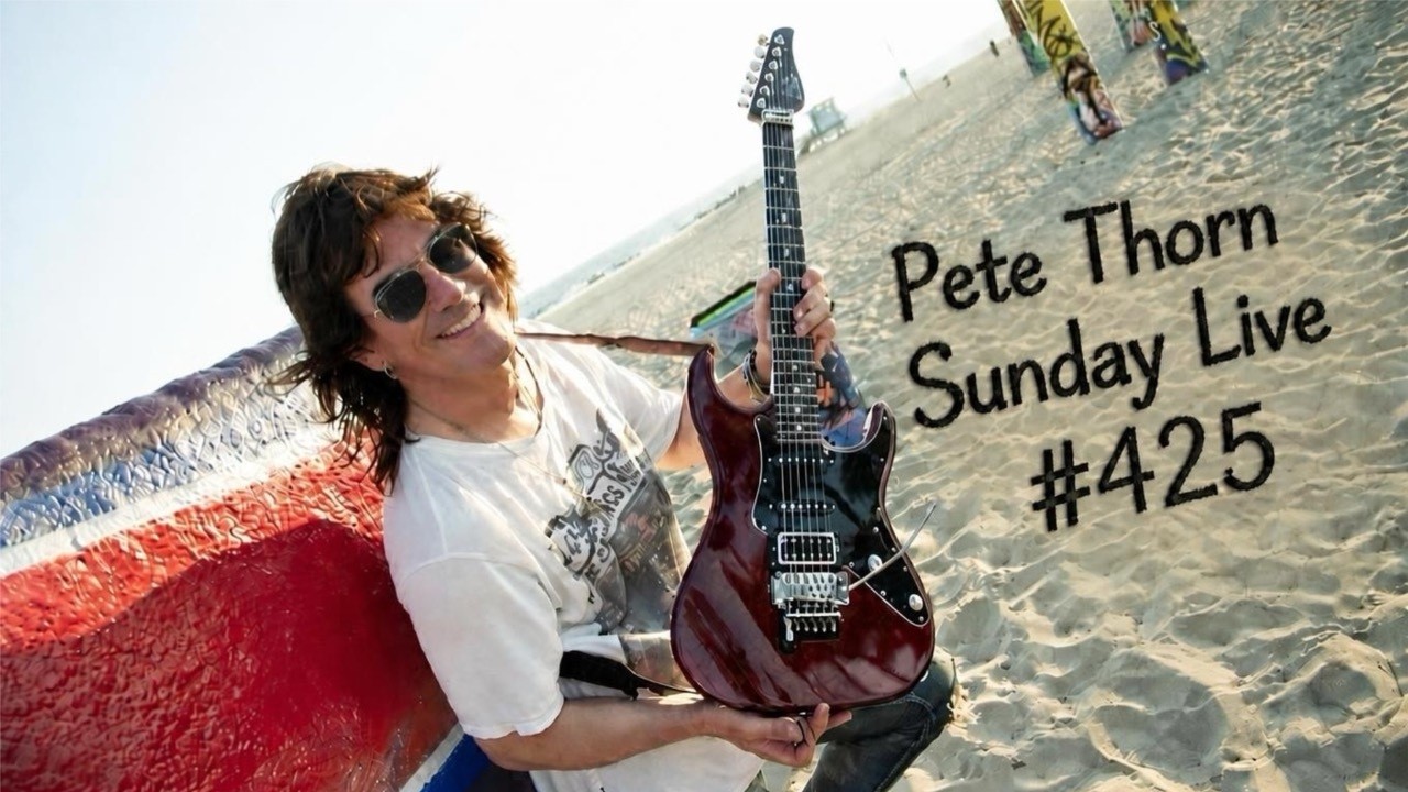 PETE THORN SUNDAY LIVE #425