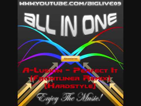 A-Lusion - Perfect It (Frontliner Remix) [Musik]