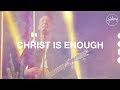Christ Is Enough Hillsong Worship