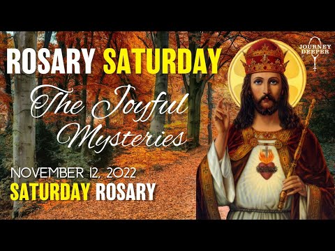 ROSARY SATURDAY, Joyful Mysteries of the Holy Rosary 🤎 November 12, 2022 🤎 VIRTUAL ROSARY