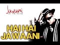 Hai Hai Jawaani Feat Don Mixicano Official Video Jawani On The Rocks Stereo Nation Taz