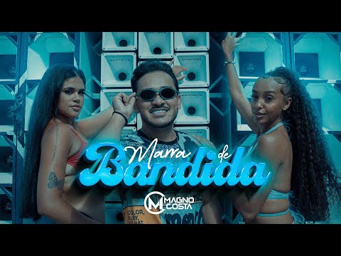 MARRA DE BANDIDA - MAGNO COSTA (CLIPE)