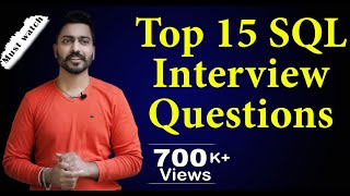 Lec-123: Top 15 SQL Interview Questions Answers | Most Important Questions for Job Interview
