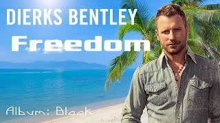 Dierks Bentley Freedom (Lyrics)
