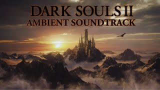 Dark Souls 2 Soundtrack + Rainstorm Ambience