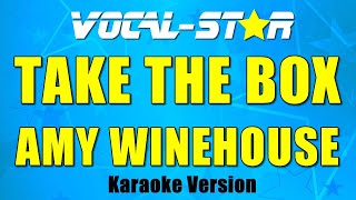 Amy Winehouse - Take The Box (Karaoke Version) with Lyrics HD Vocal-Star Karaoke