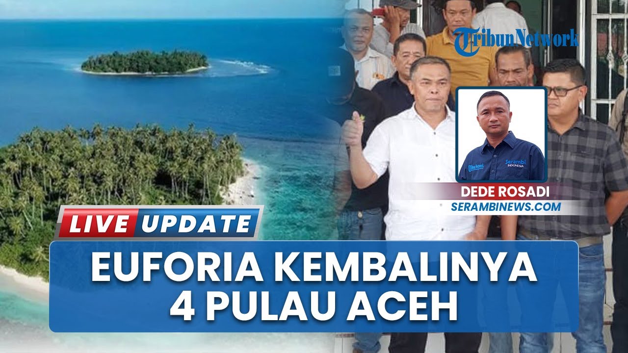 Euforia Massa 4 Pulau Dikembalikan ke Aceh, Bupati Safriadi: Terimakasih Preside
