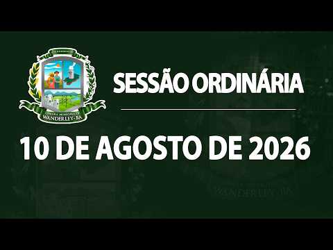 SESSÃO ORDINÁRIA | 10 DE AGOSTO DE 2026