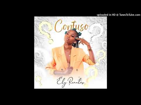 Ely Renatos - Confuso (Áudio Oficial)