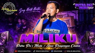 Download lagu MILIKU - VOC : FAHMI ZEIN | PUTRA PA'I MUDA | SHOW PANGURAGAN CIREBON mp3