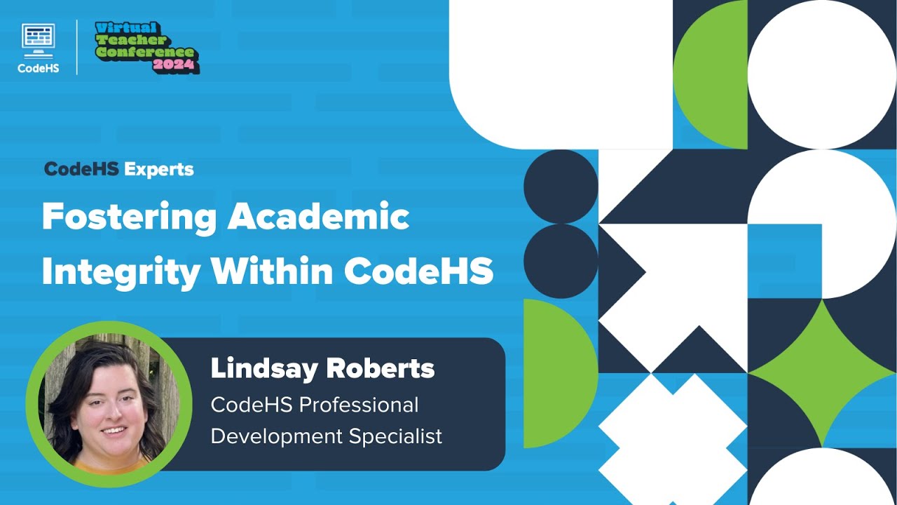 Fostering Academic Integrity Within CodeHS- CodeHS Virtual Teacher Conference 2024