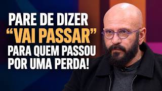 PARE DE DIZER VAI PASSAR PARA QUEM PASSOU POR UMA PERDA | Marcos Lacerda, psicólogo no Sem Censura