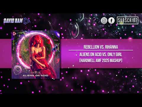 Aliens On Acid vs. Only Girl (Hardwell AMF 2025 Mashup) [David Nam Remake]