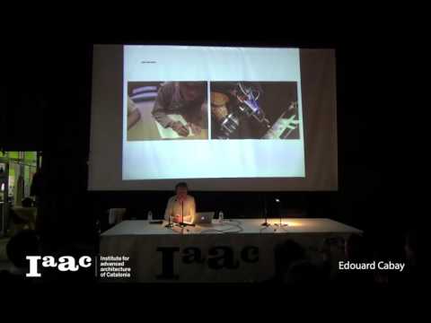 IAAC Lecture Series 2016 - Edouard Cabay