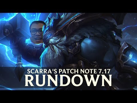 Patch Rundown 7.17 w/ Scarra
