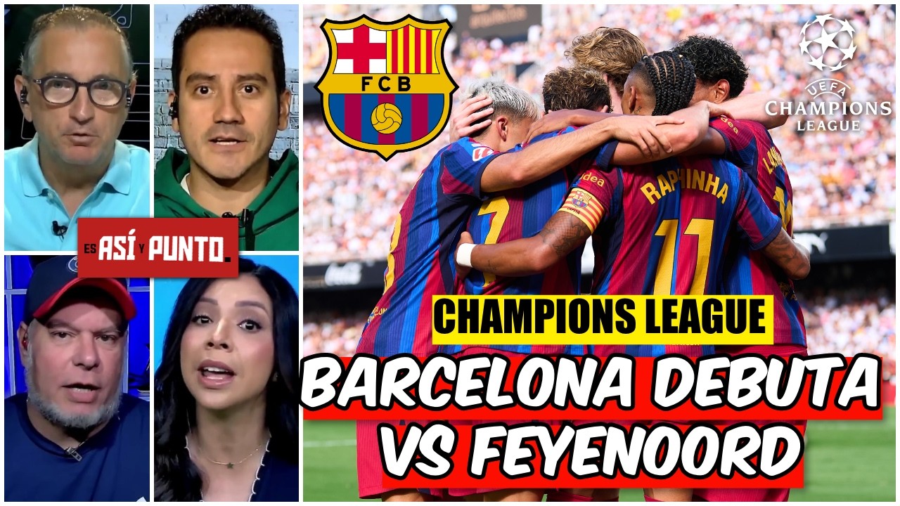 BARCELONA le va a dar UN BAILE al FEYENOORD en debut de la CHAMPIONS LEAGUE | Es Así y Punto