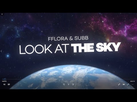 FFLORA, SUBB - Look at the Sky (Official Lyric Video)