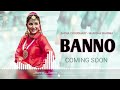 Banno : Renuka Panwar (Official Video) | Riyaazi | Sahil Sandhu | New Haryanvi Song 2023